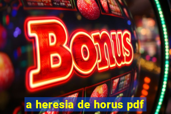 a heresia de horus pdf